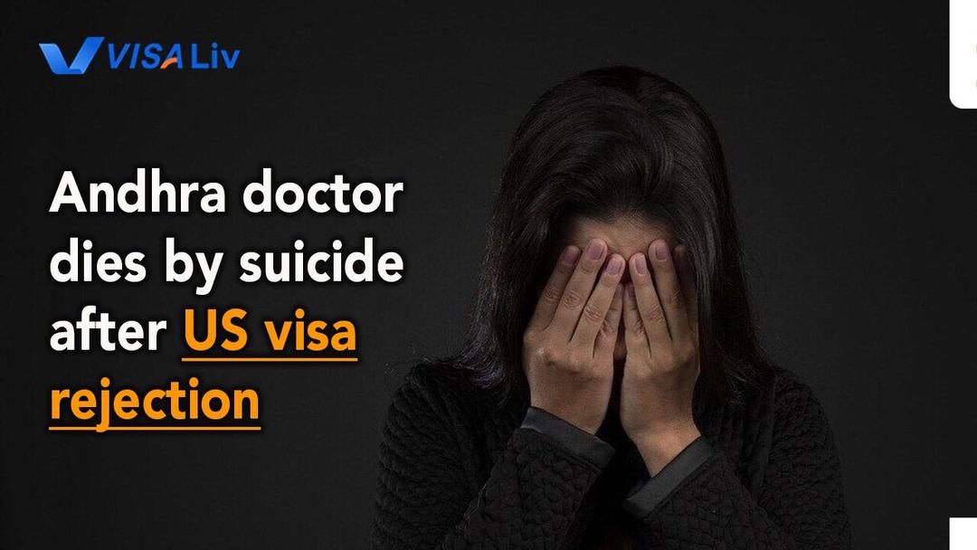 Andhra doctor dies by suicide after a US visa rejection, raising concerns about pressure faced by applicants.