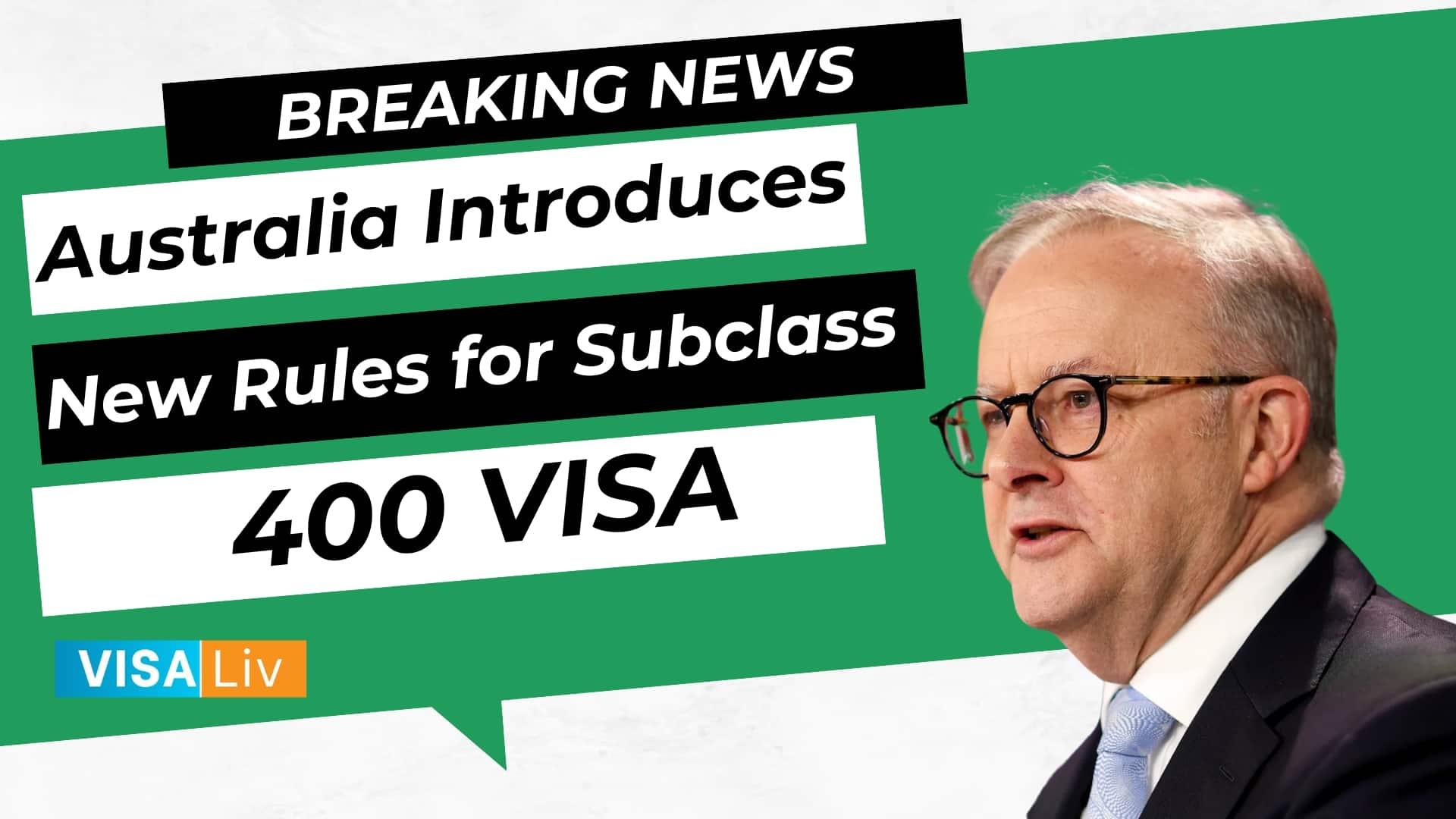 Australia introduces new regulations for the Subclass 400 visa, impacting temporary work visa applicants.