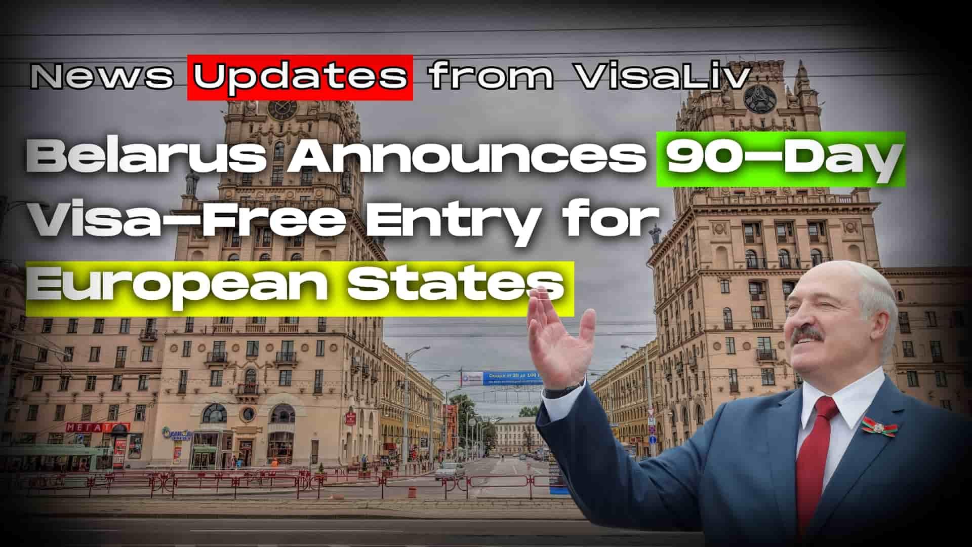 Announcement of Belarus granting 90-day visa-free entry to European states, promoting tourism and travel convenience.