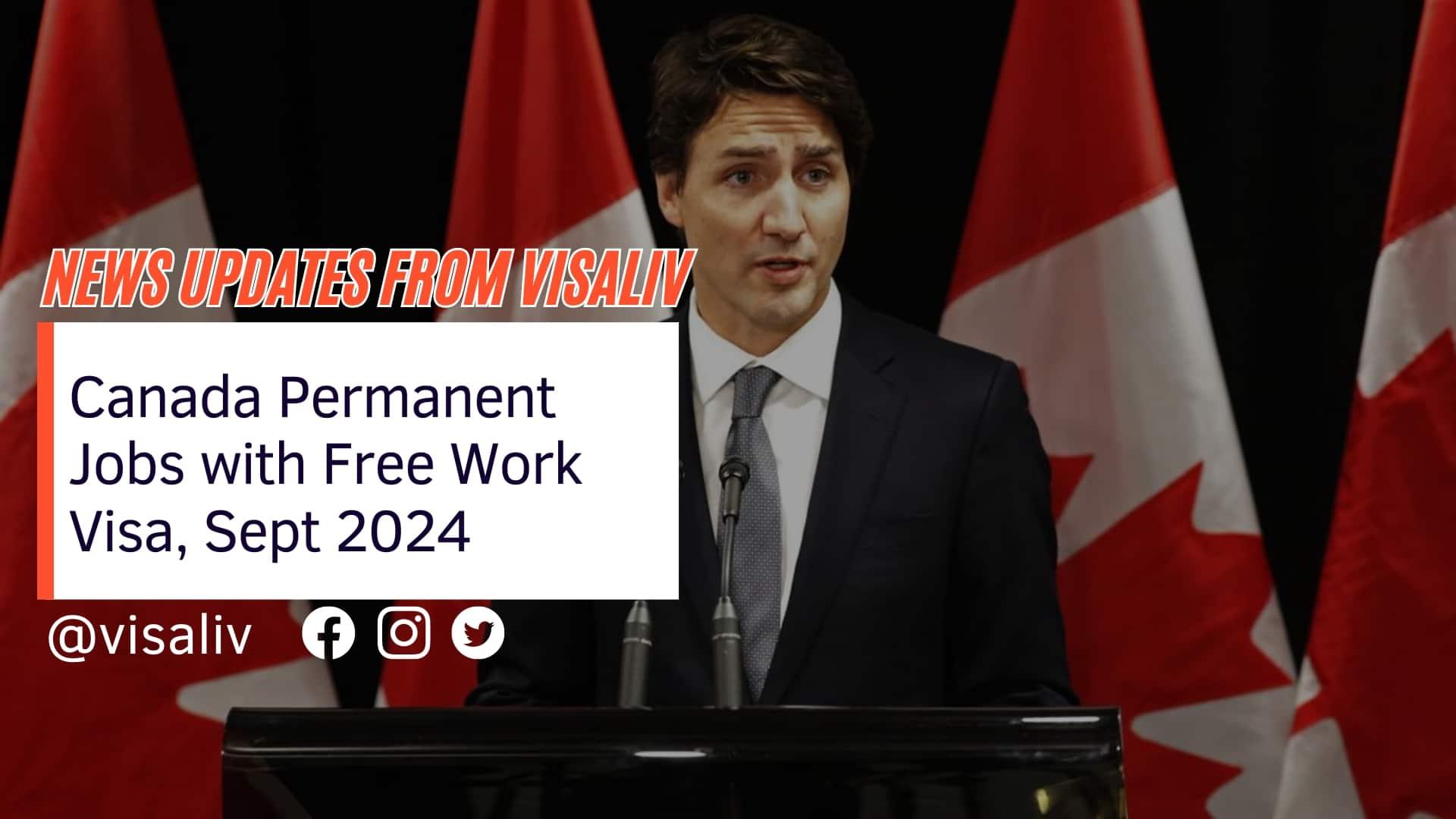 Canada offers permanent jobs with free work visas as of September 2024, attracting global talent for various industries.