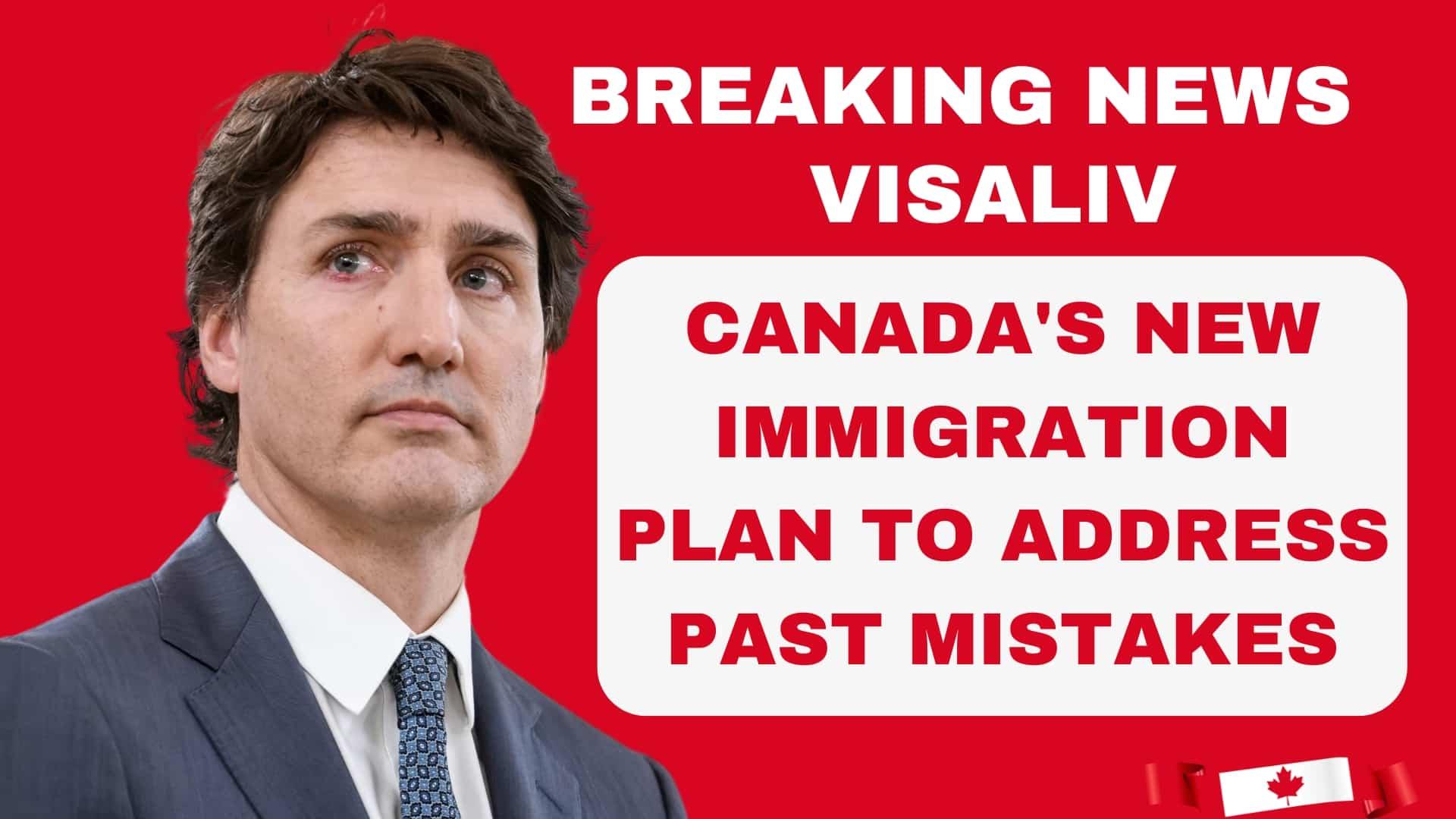 Canada's new immigration plan aims to address past mistakes and improve the process for future applicants.