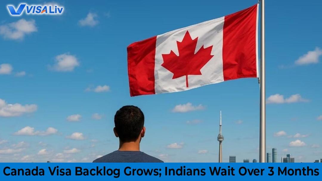 Canada faces growing visa backlog with Indian applicants waiting over the three months for approval.