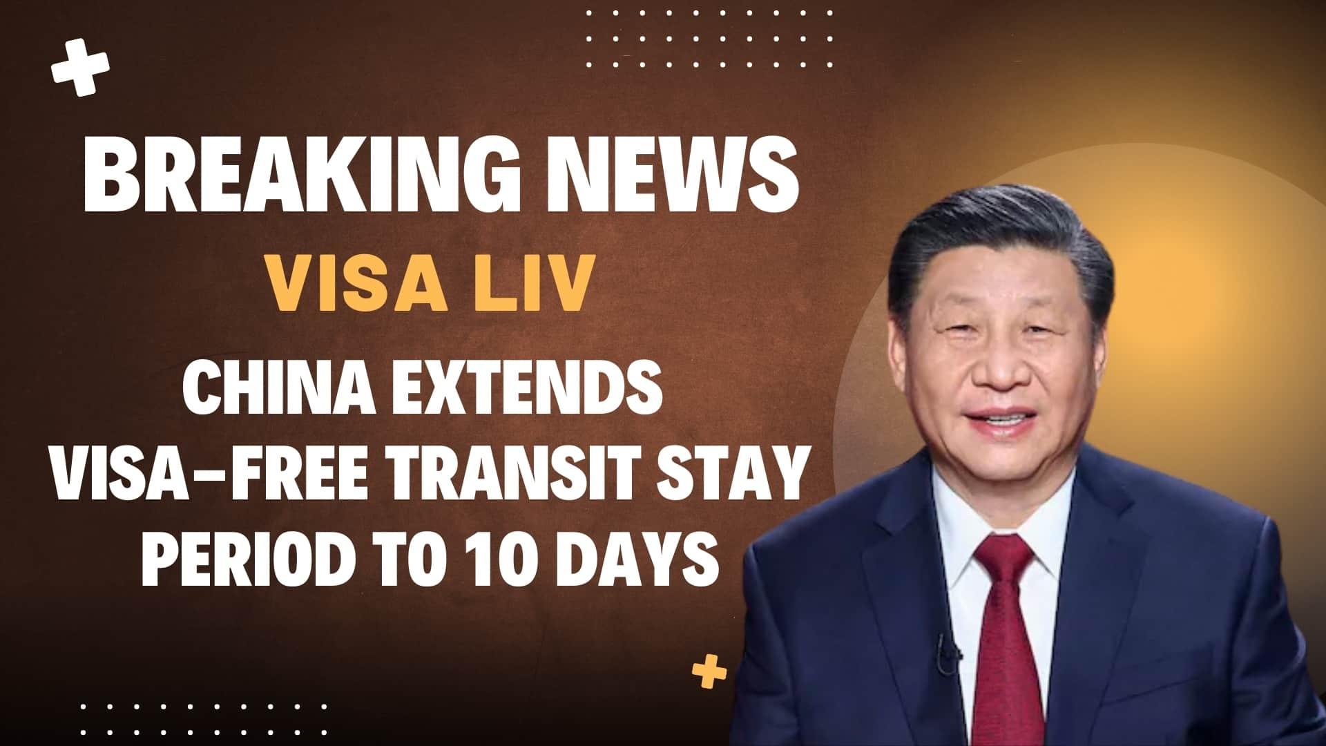 China has extended its visa-free transit stay to 10 days, allowing travelers to stay longer without a visa.