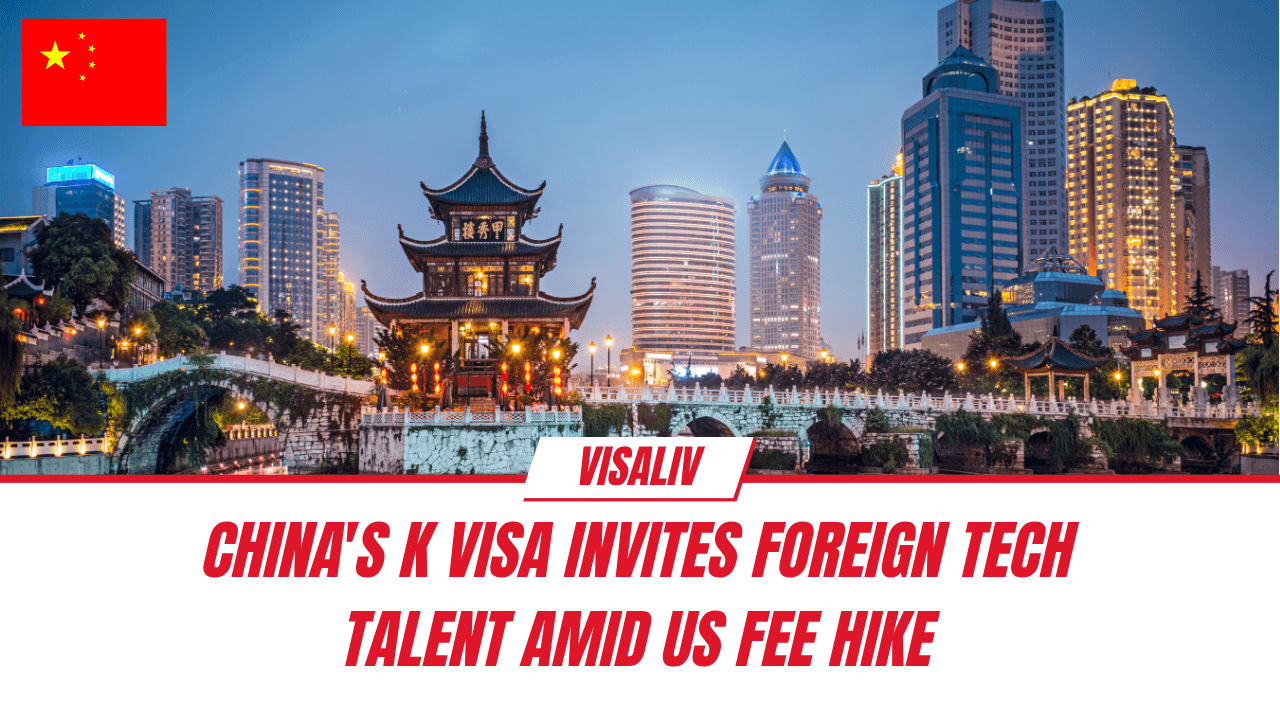 China launches K visa to attract global tech talent, a move aimed at boosting innovation amid rising US visa fee hikes.