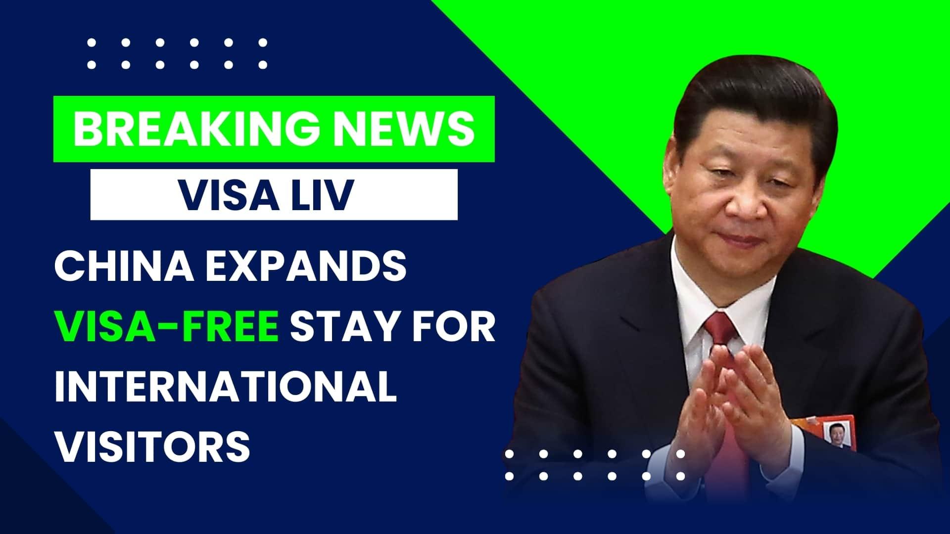 China announces expanded visa-free stay policies, offering international travelers easier access and extended stay durations.
