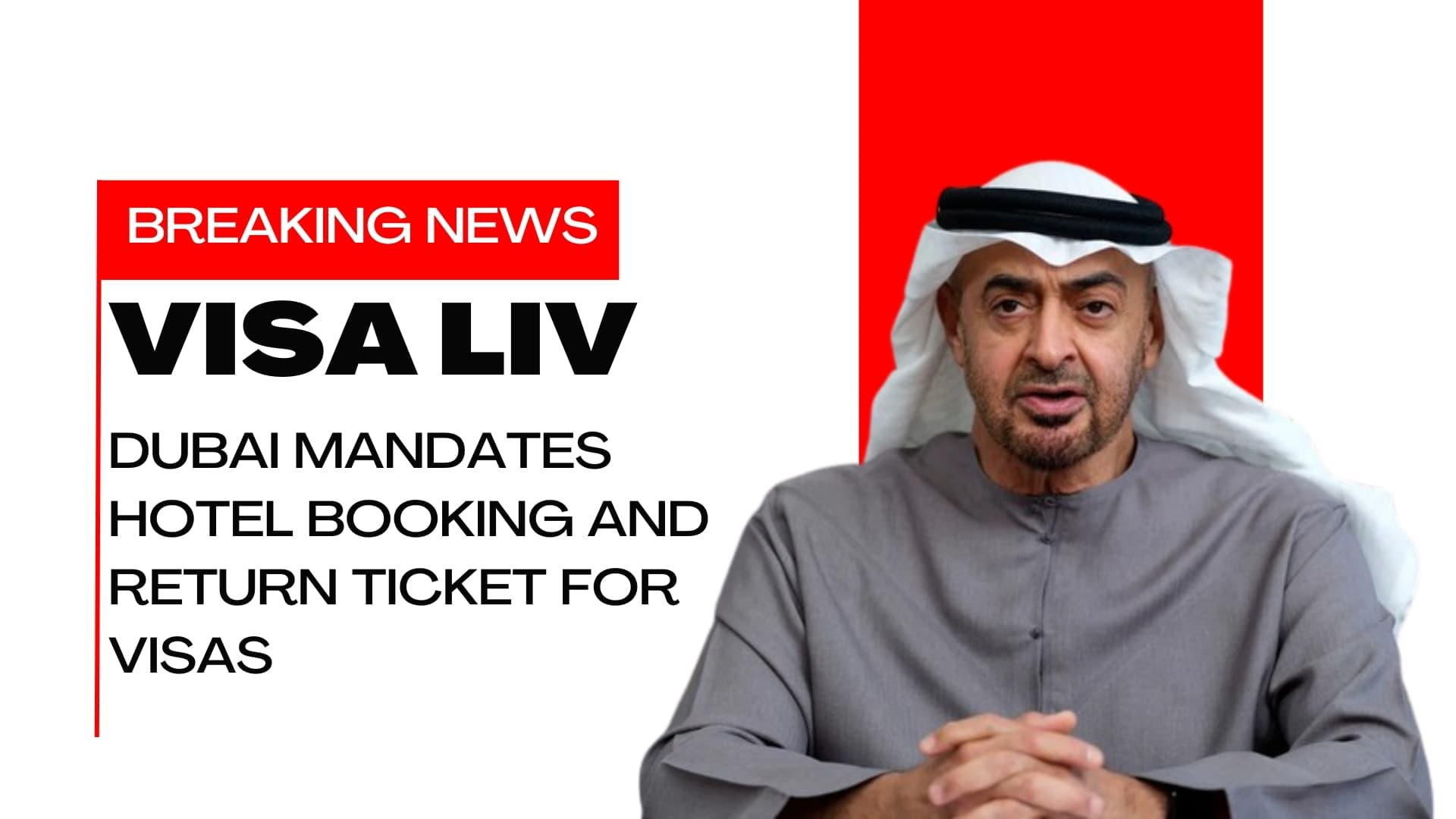 Dubai now requires hotel bookings and return tickets for visa applications, impacting the visa process for travelers.