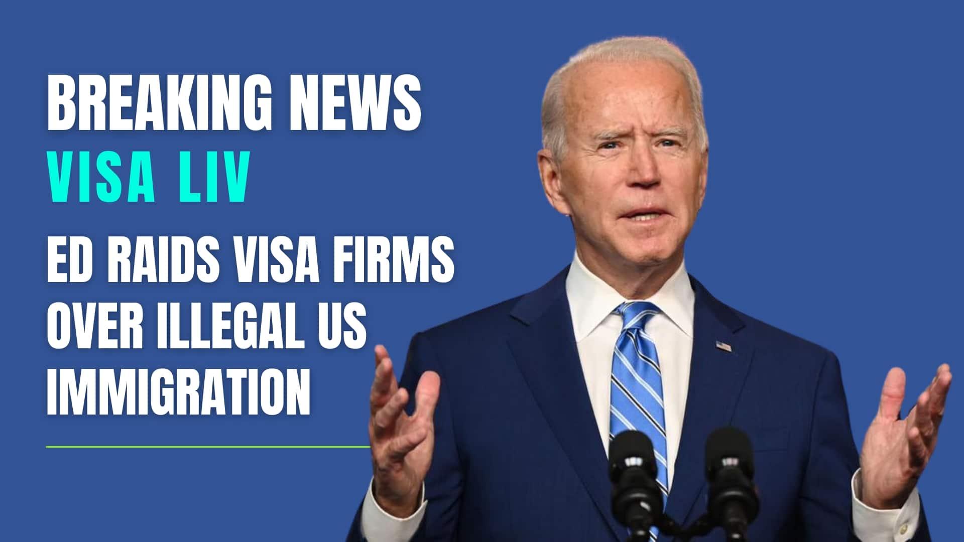ED raids visa firms linked to illegal US immigration, targeting fraudulent practices and fake documents.
