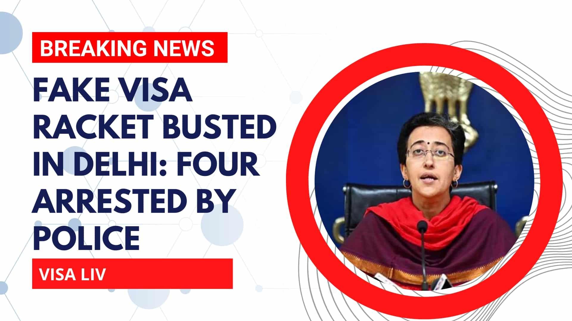 Delhi police bust fake visa racket, arresting four individuals involved in a fraudulent visa scheme.