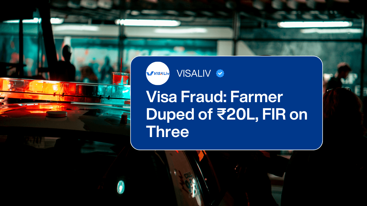 Farmer cheated of ₹20 lakh in major visa fraud case, with police registering FIR against three individuals involved.