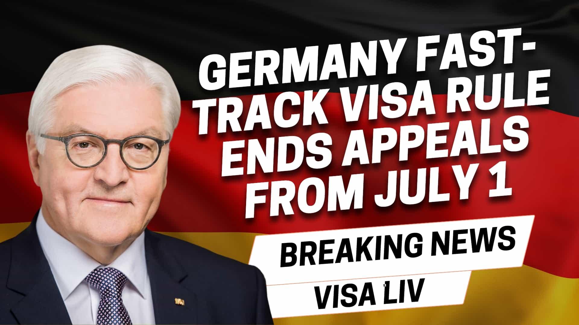 Germany ends fast-track visa appeal rights from July 1, changing the process for visa refusals and applicant options.
