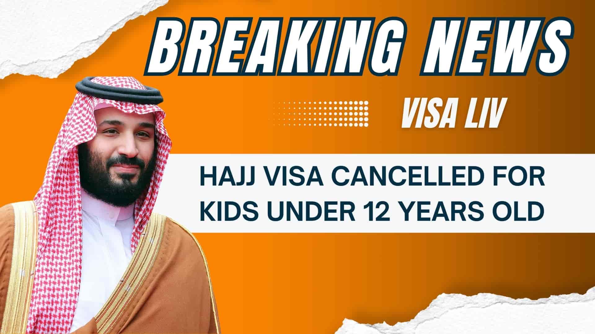 Saudi Arabia cancels Hajj visas for children under 12 due to new policy changes aimed at crowd control.