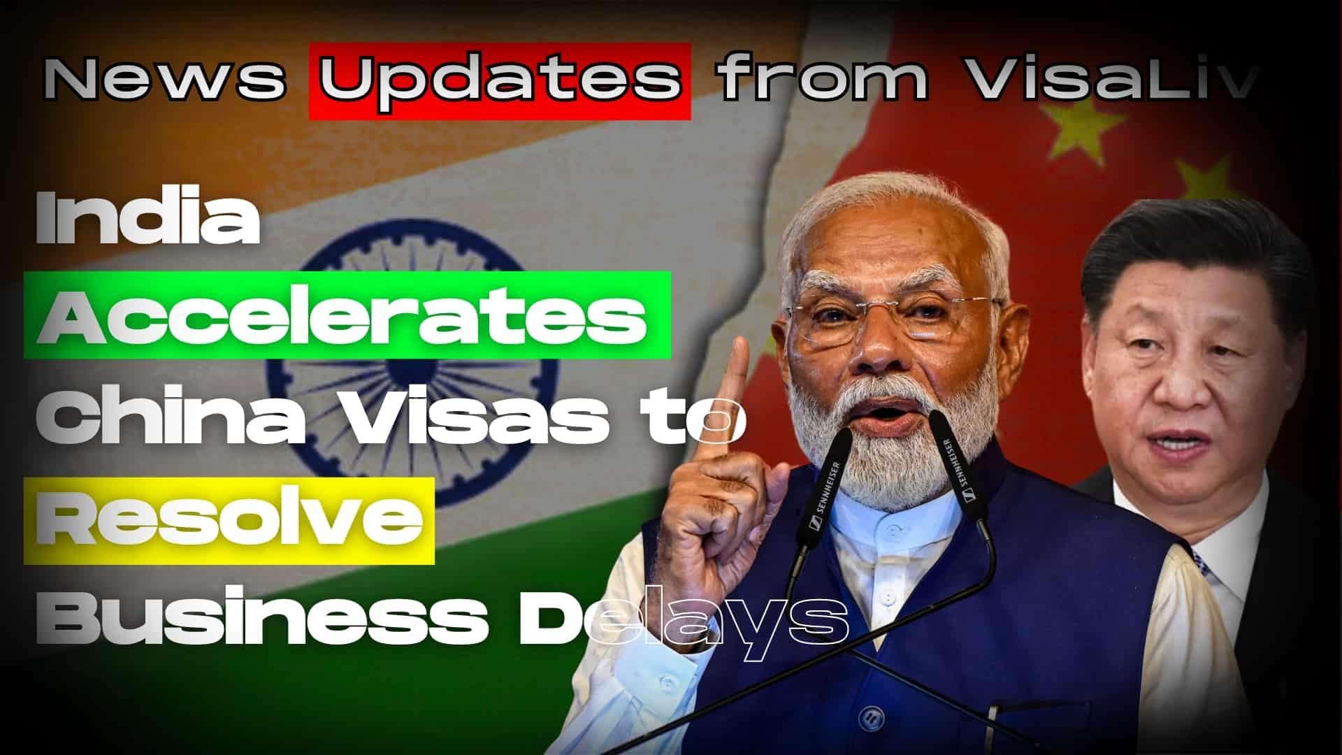 India accelerates China visas to resolve business delays, enhancing trade and investment between the two nations.