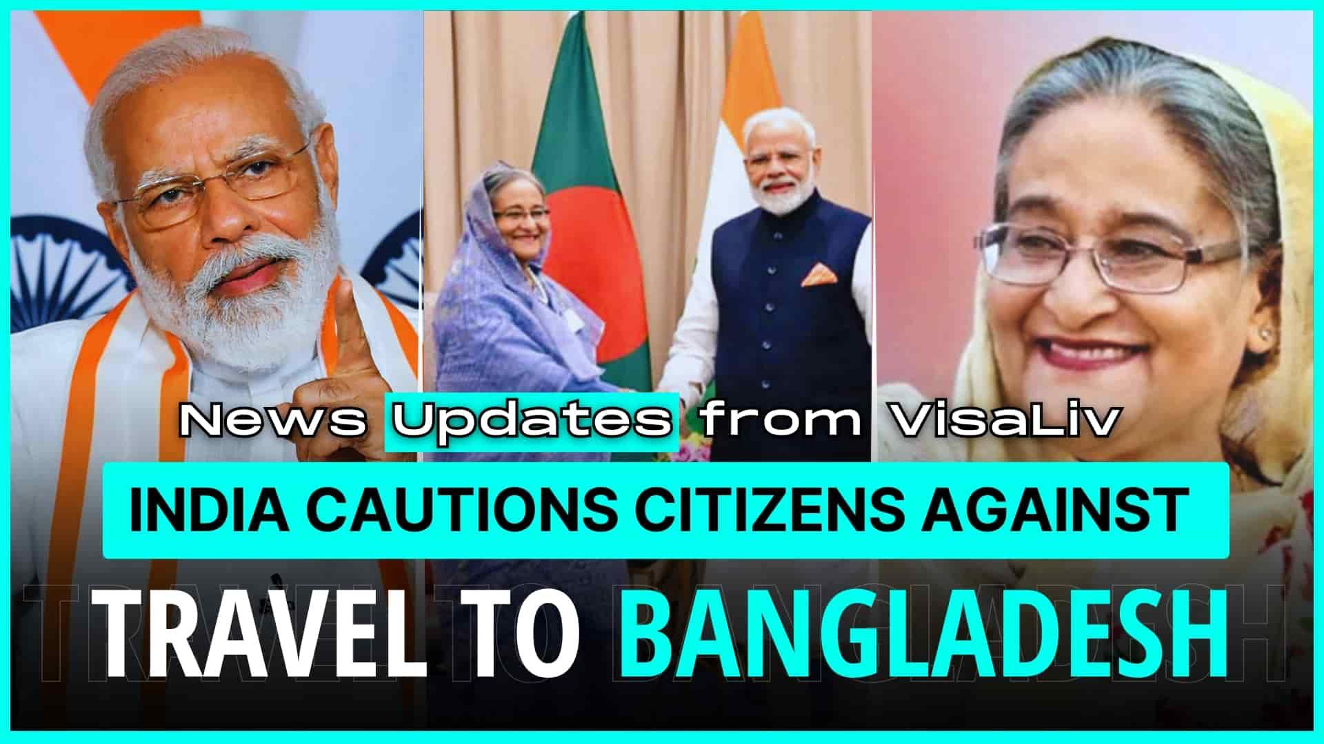 India issues a travel caution to its citizens against traveling to Bangladesh, citing safety concerns.