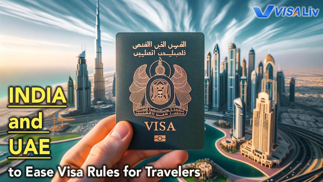 India and the UAE plan to ease visa rules to simplify travel and make cross-border movement smoother for visitors.