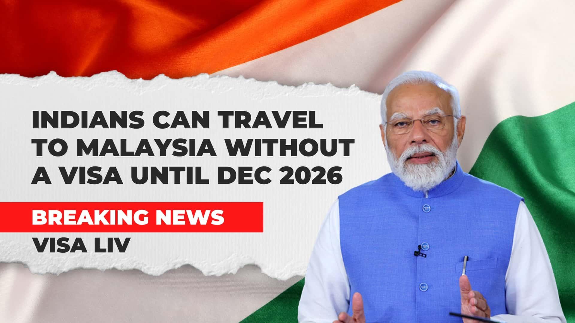Indians can travel to Malaysia without a visa until December 2026, easing travel restrictions for tourists.