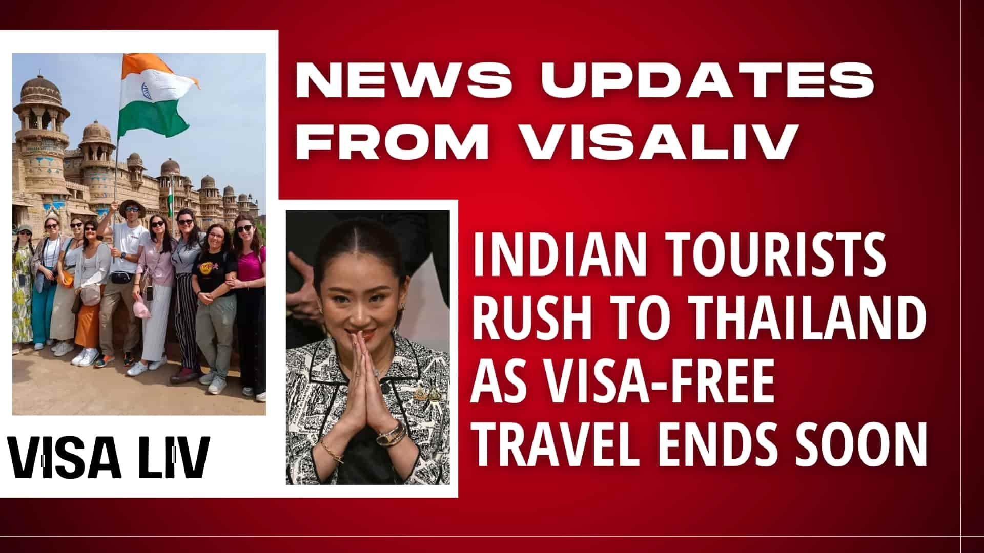 Indian tourists rush to Thailand as visa-free travel deadline approaches, leading to a surge in last-minute trips.