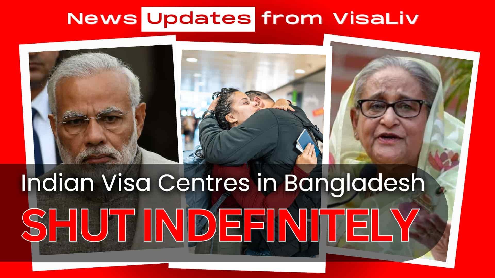 Indian visa centers in Bangladesh are closed indefinitely, affecting visa services and applications for travelers in region.