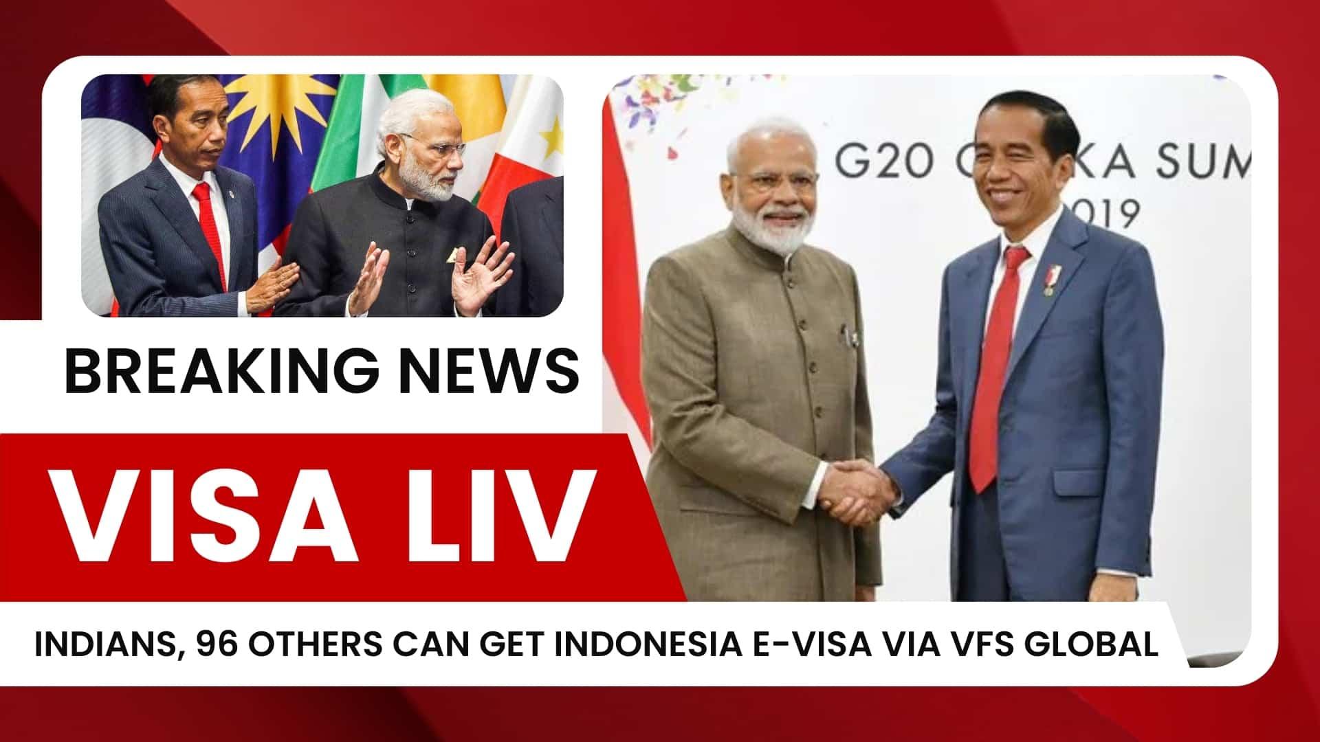 Indians and 96 other nationalities can apply for Indonesia e-Visa through VFS Global, simplifying travel processes.
