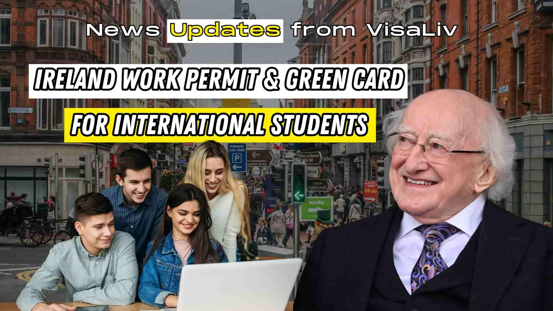 Ireland work permits and green cards for international students: Key application tips and requirements for success.