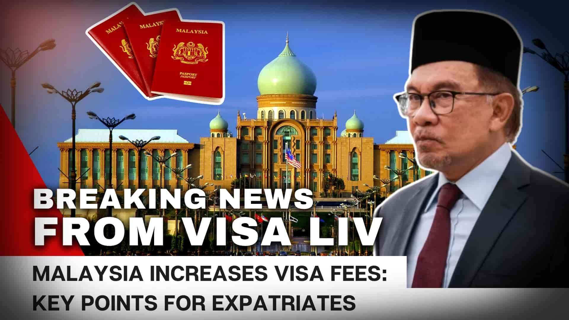 Malaysia raises visa fees. Key points expatriates need to know about the changes and how they impact their stay.