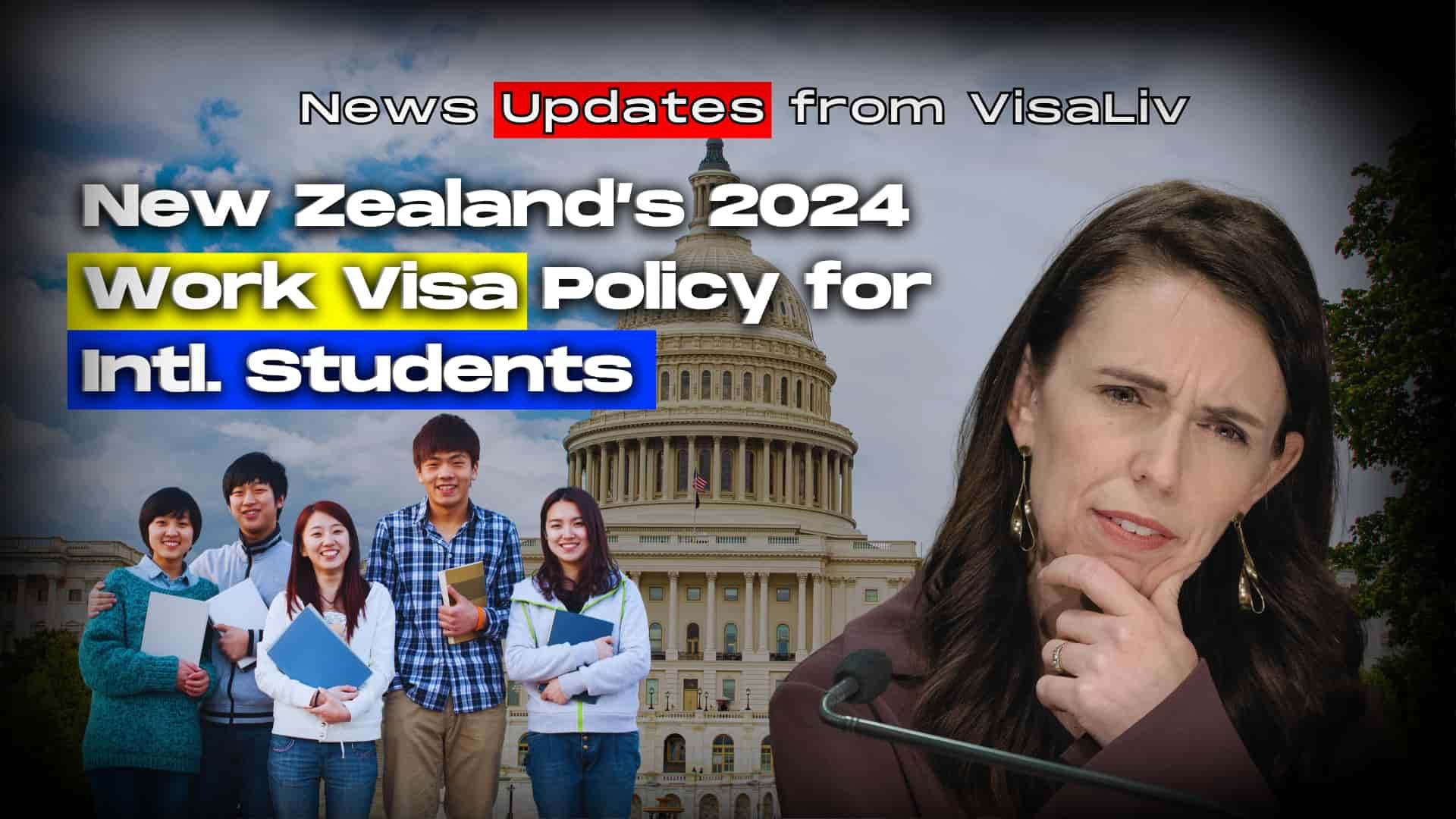 New Zealand 2024 work visa policy for international students: updated regulations and eligibility criteria.