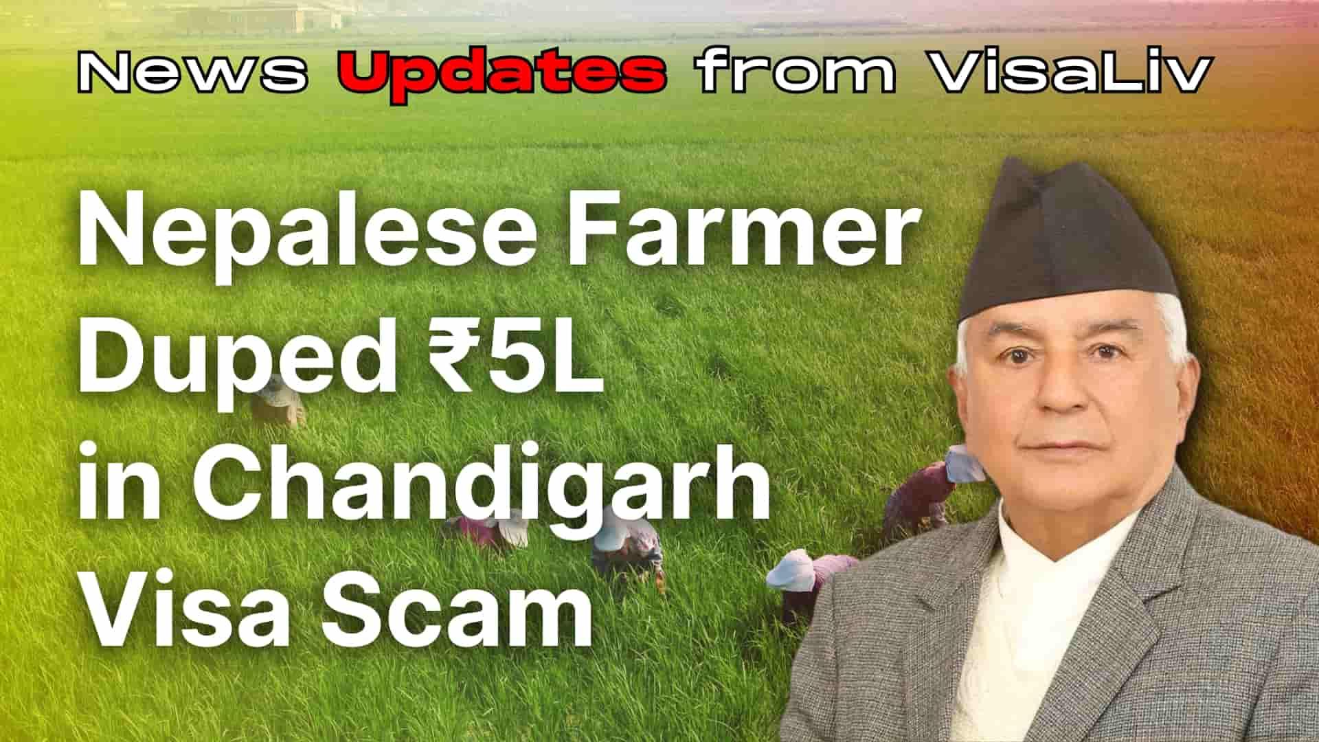 Nepalese farmer loses ₹5 lakh in Chandigarh visa scam, revealing a significant case of fraud affecting foreign workers.