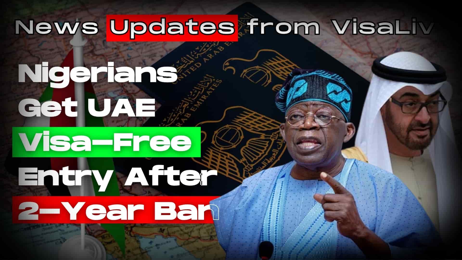 Nigerians get UAE visa-free entry after a 2-year ban, improving travel and relations between Nigeria and the UAE.