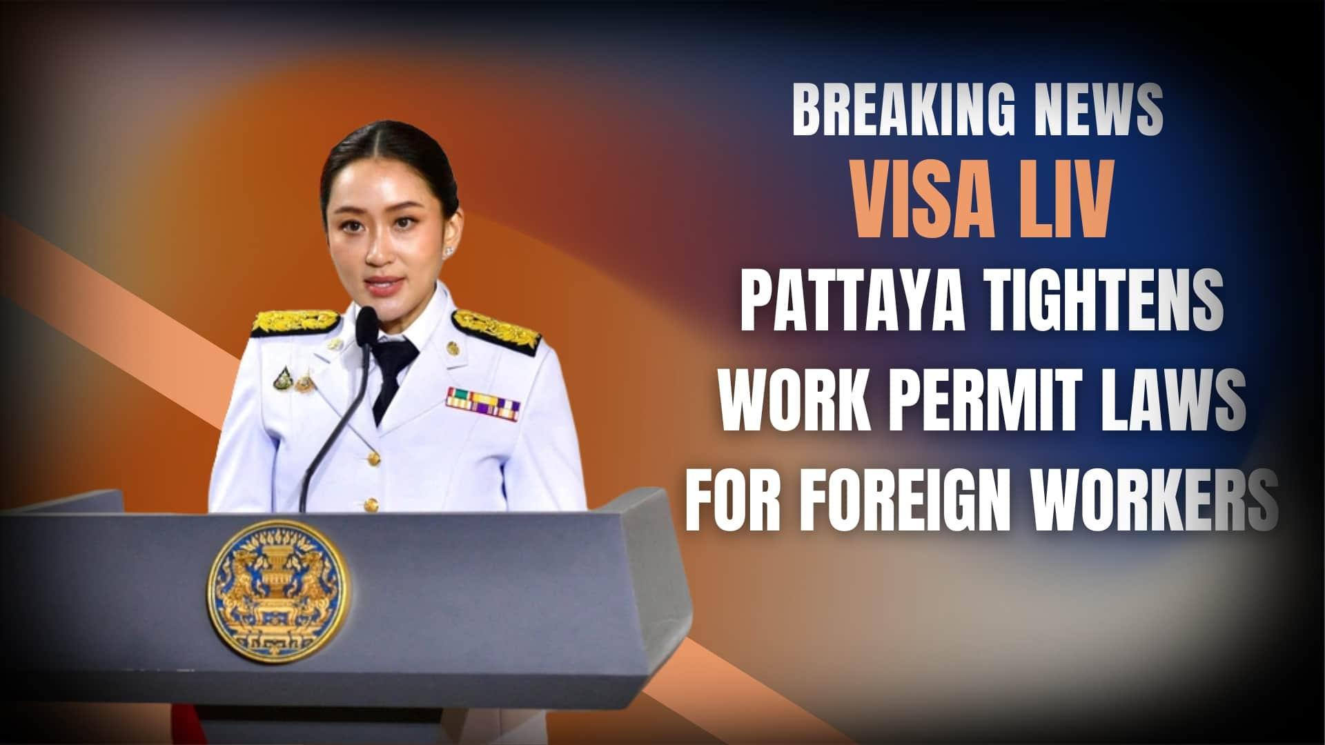 Pattaya introduces stricter work permit regulations, impacting foreign workers and expats in Thailand.