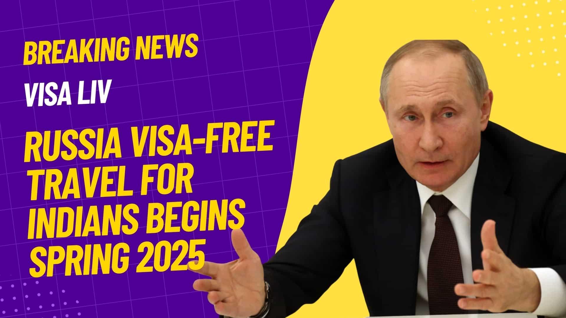 Russia to allow visa-free travel for Indians starting Spring 2025, enabling group travel without a visa.