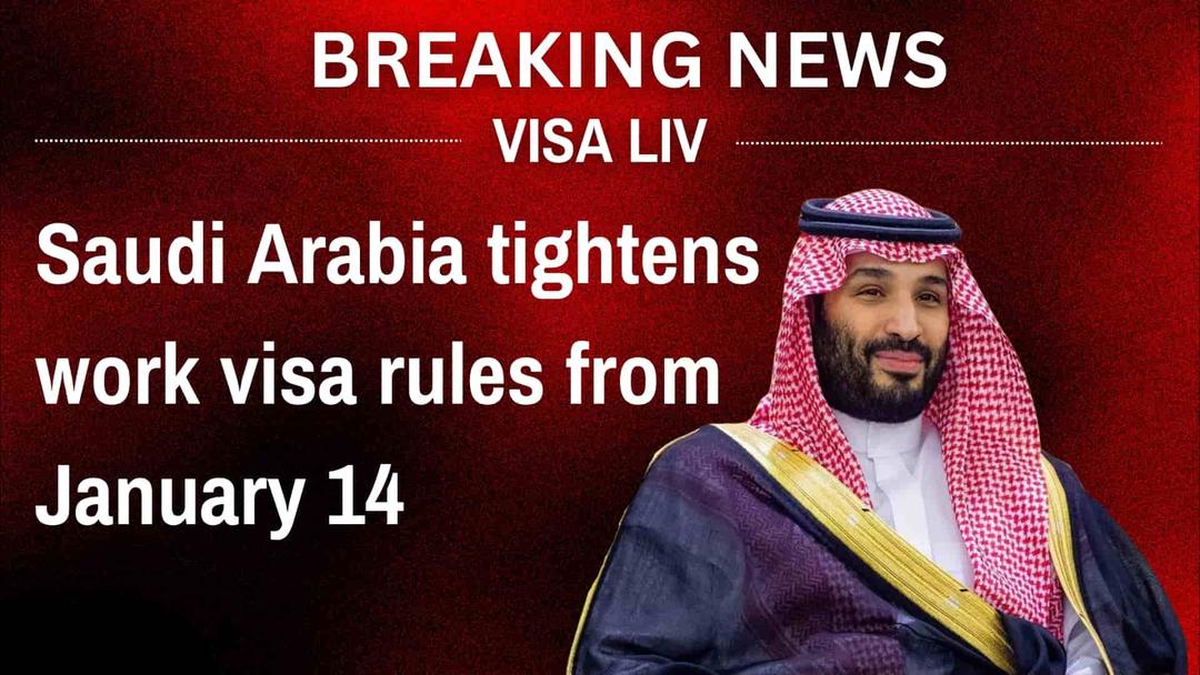 Saudi Arabia tightens work visa rules from January 14, impacting foreign workers with stricter requirements.