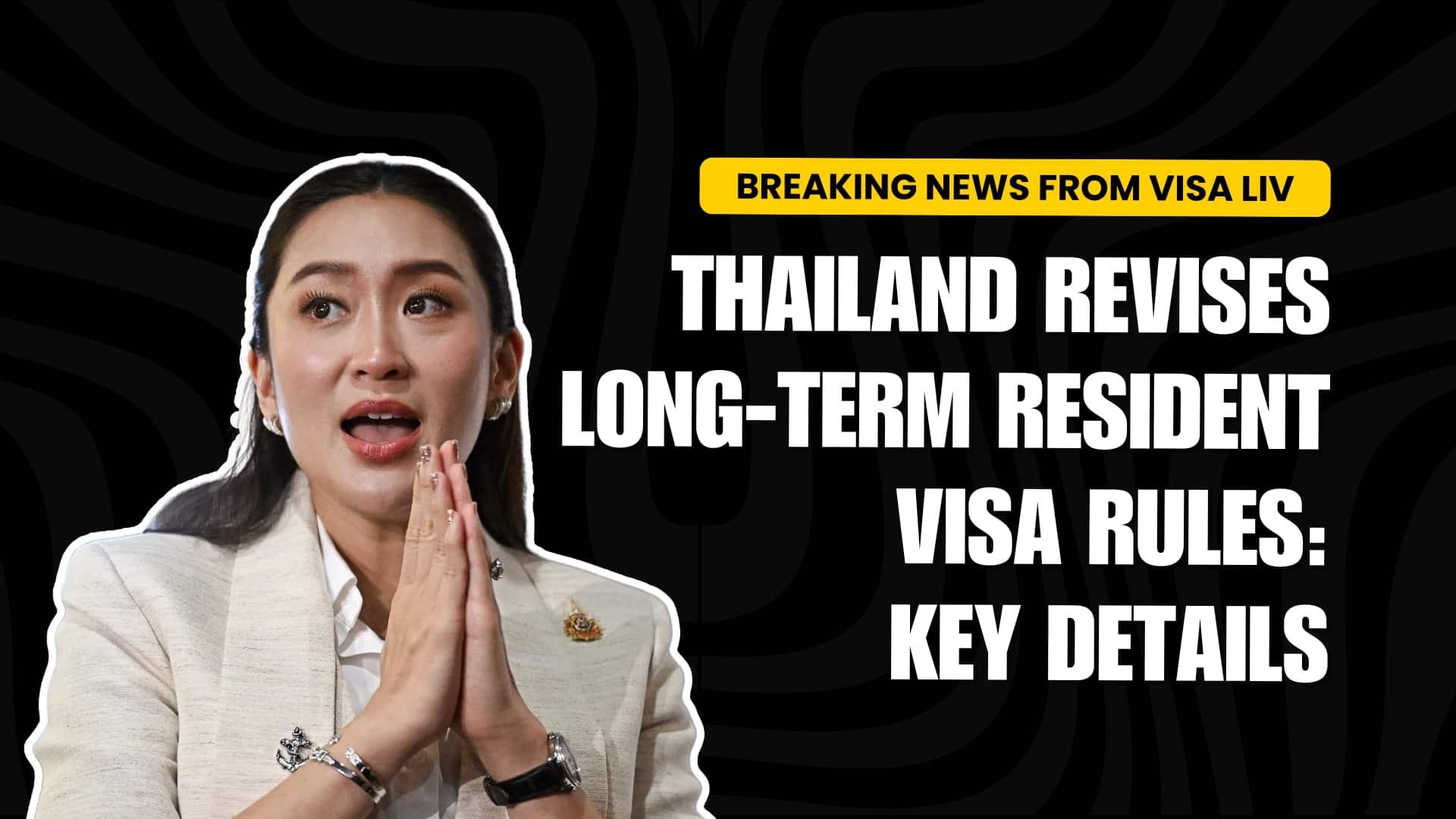 Thailand revises long-term resident visa rules, the affecting foreign residents and their visa status.