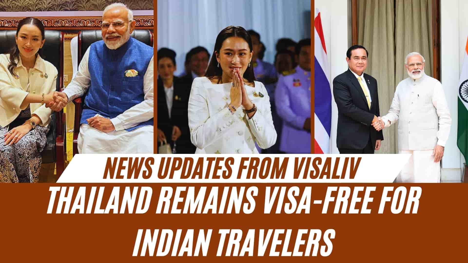 Thailand continues to offer visa-free entry for Indian travelers, maintaining its easy access policy.