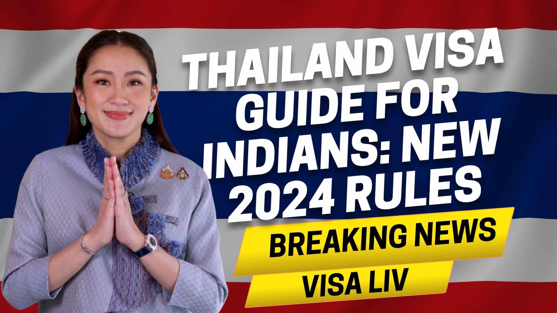 New 2024 visa rules for Indian travelers to Thailand affect tourism and business visa applications for the country.
