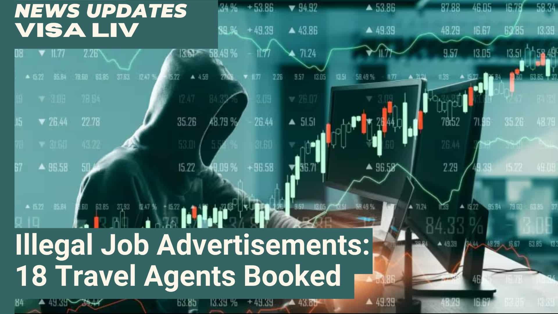 Authorities booked 18 travel agents for illegal job advertisements, aiming to protect job seekers from scams and fraud.
