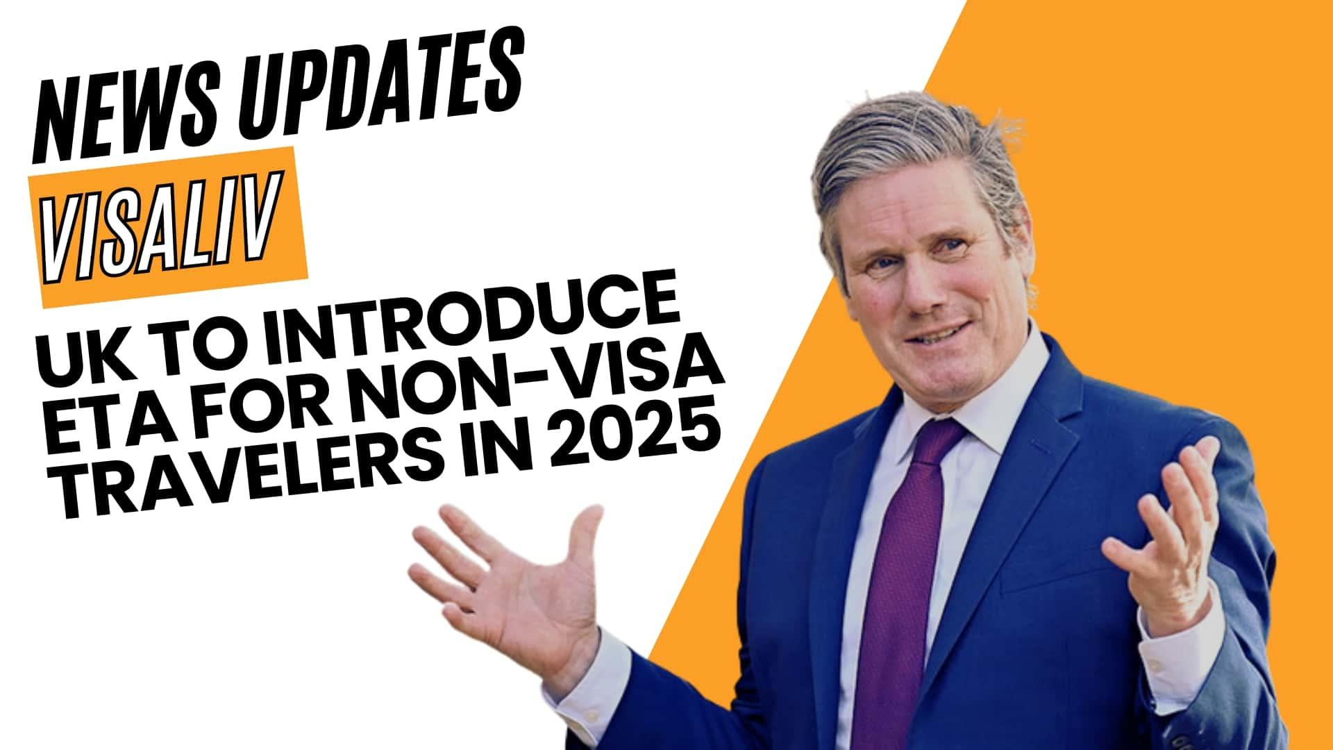 UK to introduce ETA for non-visa travelers in 2025, affecting entry requirements and travel plans for international visitors.