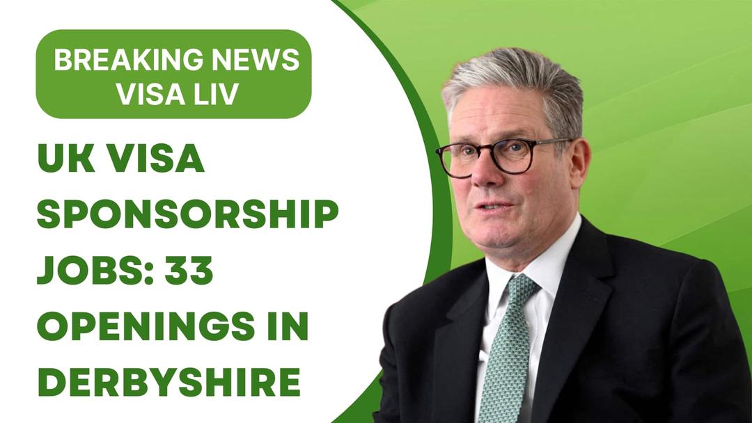 Explore 33 UK visa sponsorship job openings in Derbyshire. Check roles, eligibility, and how to apply for work opportunities.