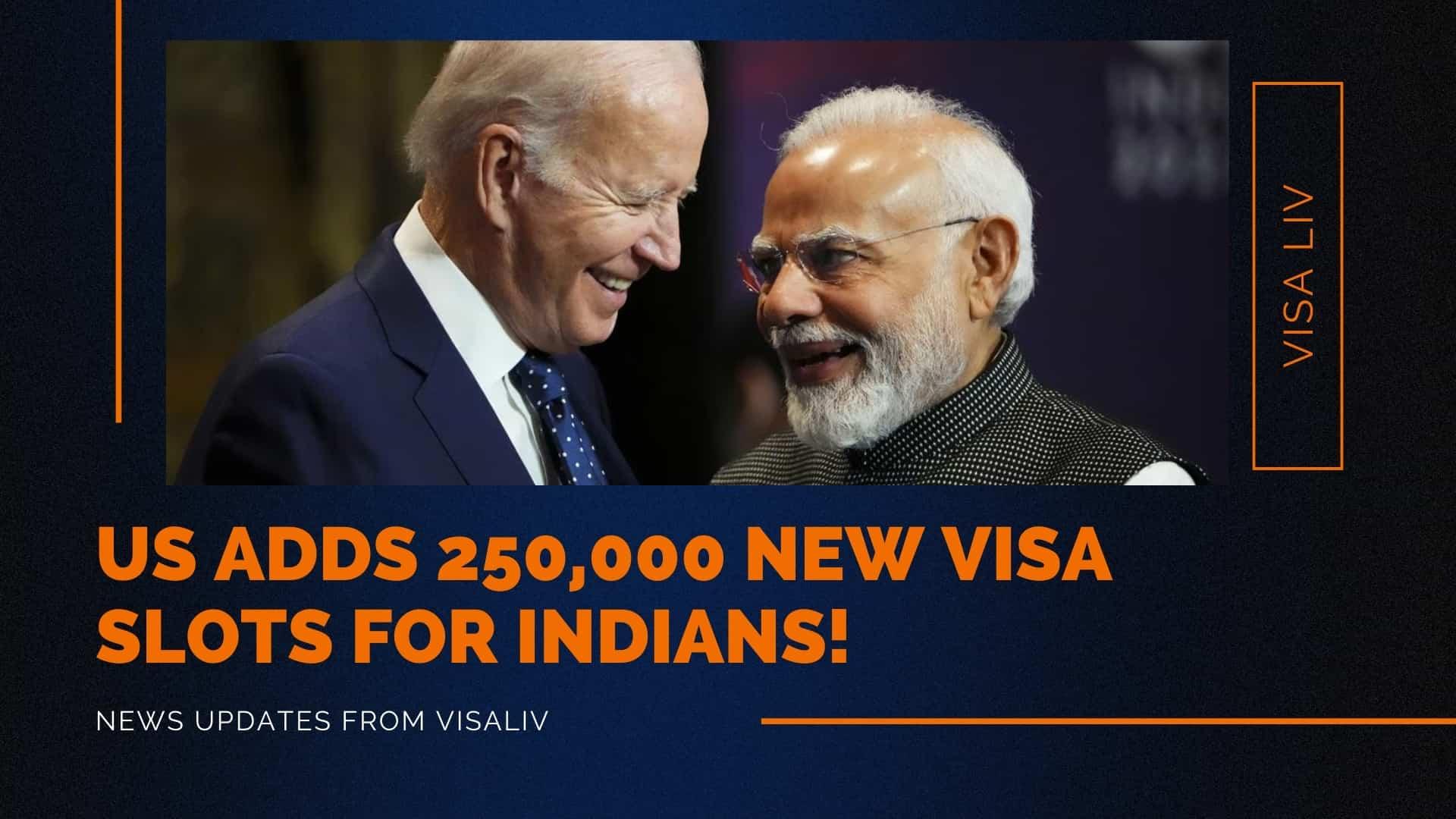 The US announces the addition of 250,000 new visa slots for Indians, enhancing travel and immigration opportunities.
