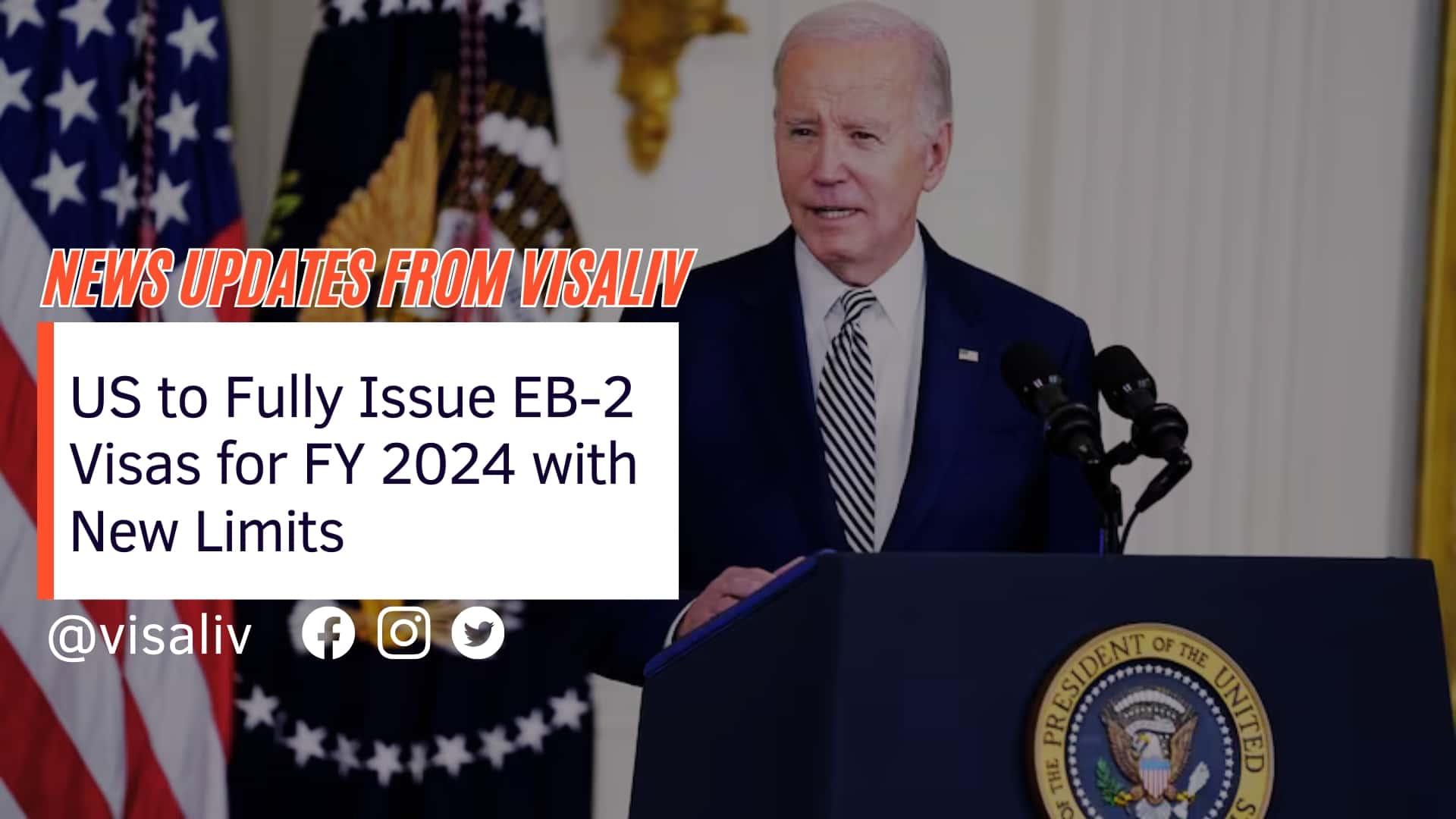 US to Fully Issue EB-2 Visas for FY 2024 with New Limits | What This Means for Skilled Professionals Seeking U.S. Immigration