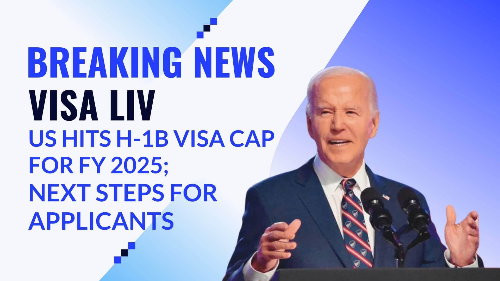 The US reaches the H-1B visa cap for FY 2025; applicants now need to follow the next steps for their petitions.