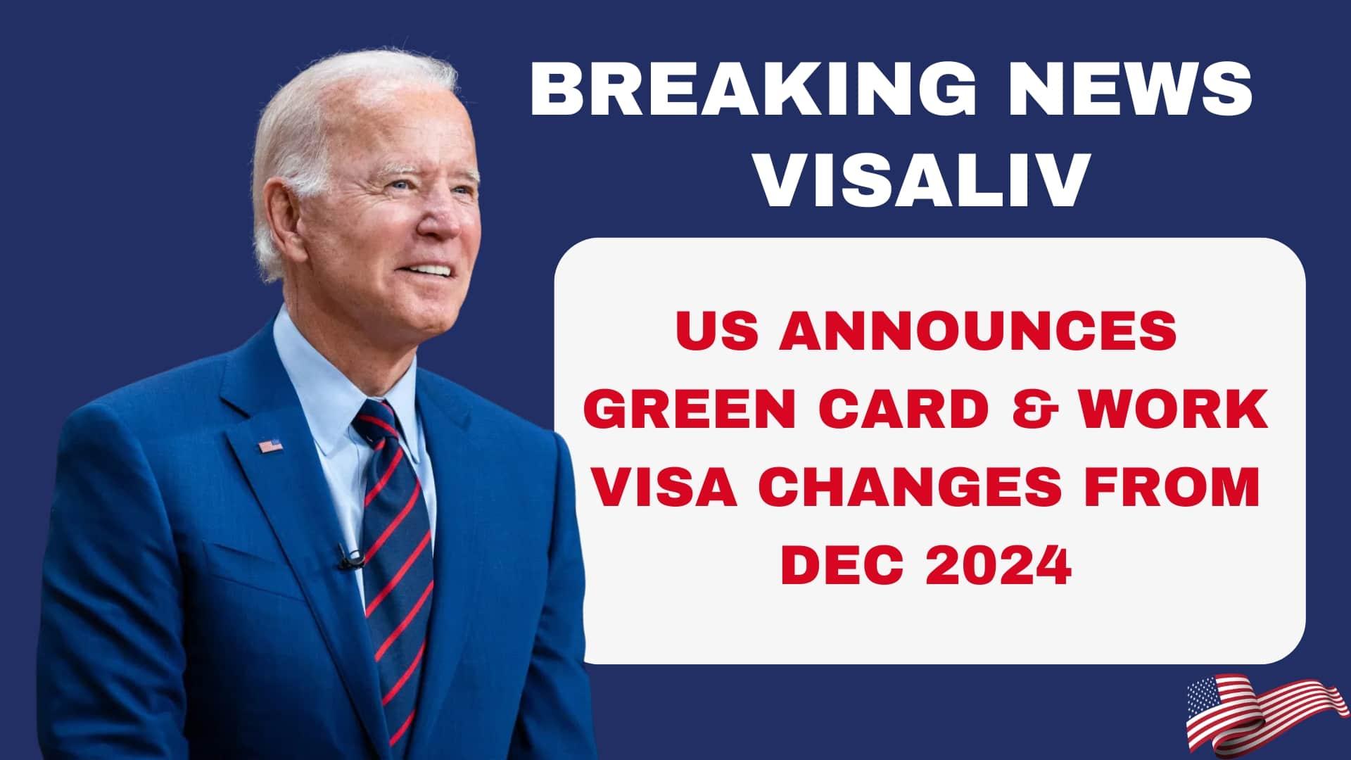 US Green Card & Work Visa Changes December 2024