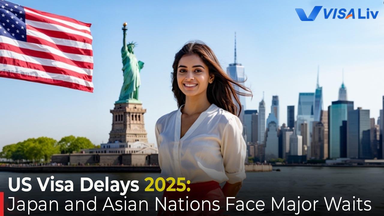 Travelers from Asia face long delays in obtaining US visas amid growing 2025 appointment backlogs.