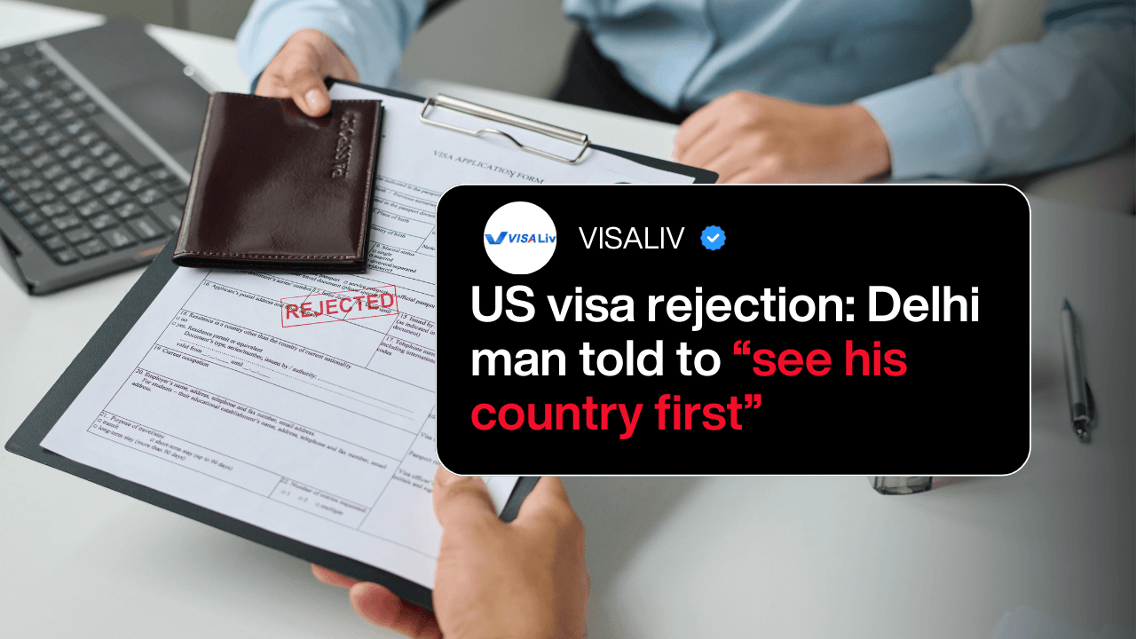 US visa rejection case as Delhi man told by officials to see his own country before traveling abroad.
