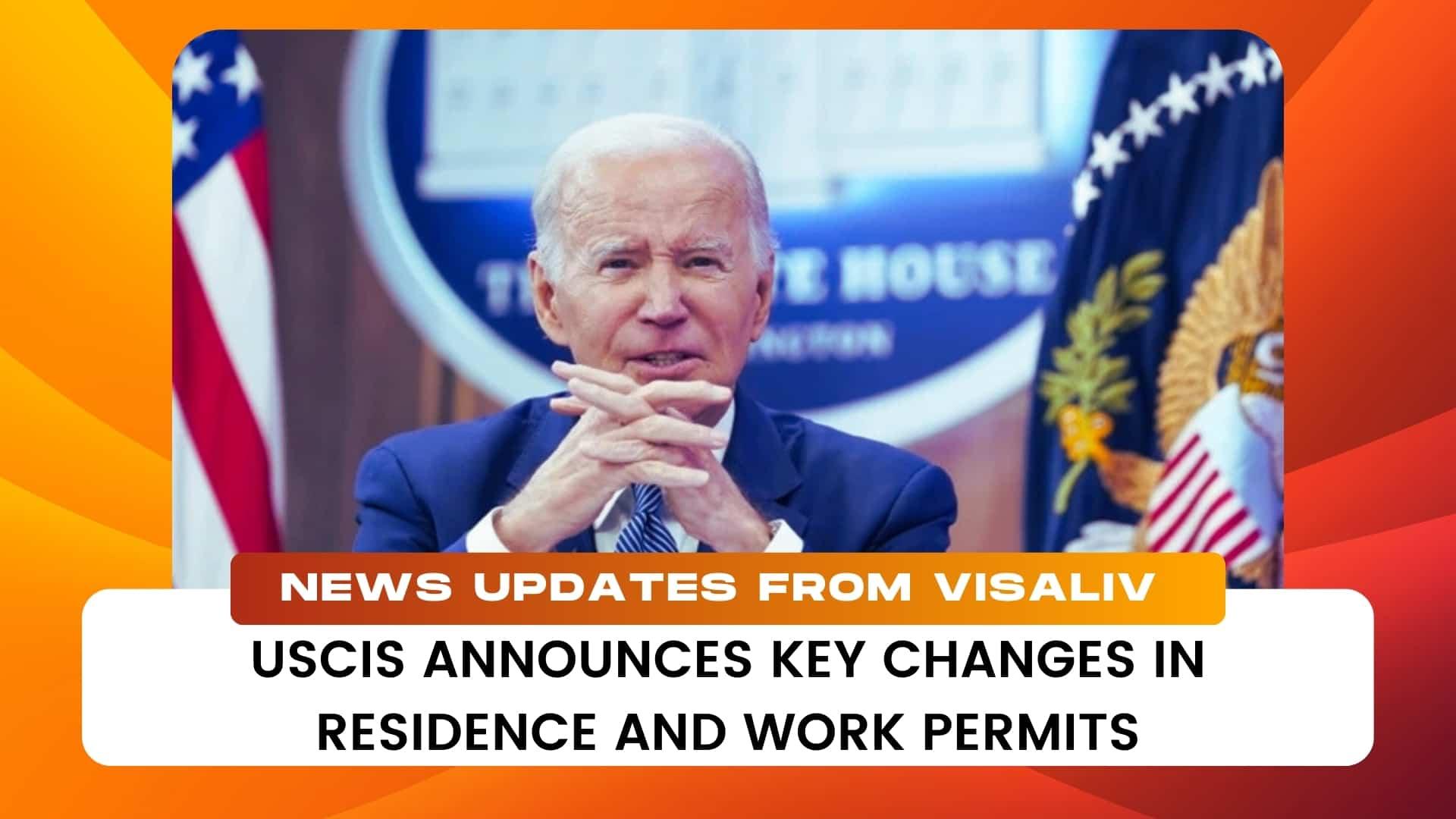 USCIS announces key changes in residence and work permits, affecting visa holders and immigration policies.