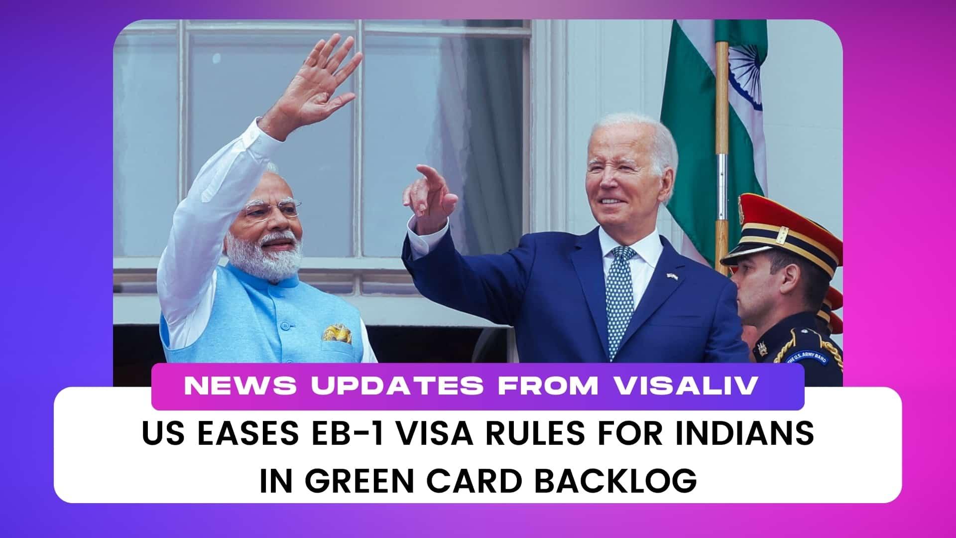 US announces easing of EB-1 visa rules, benefiting Indians facing green card backlog and enhancing immigration options.
