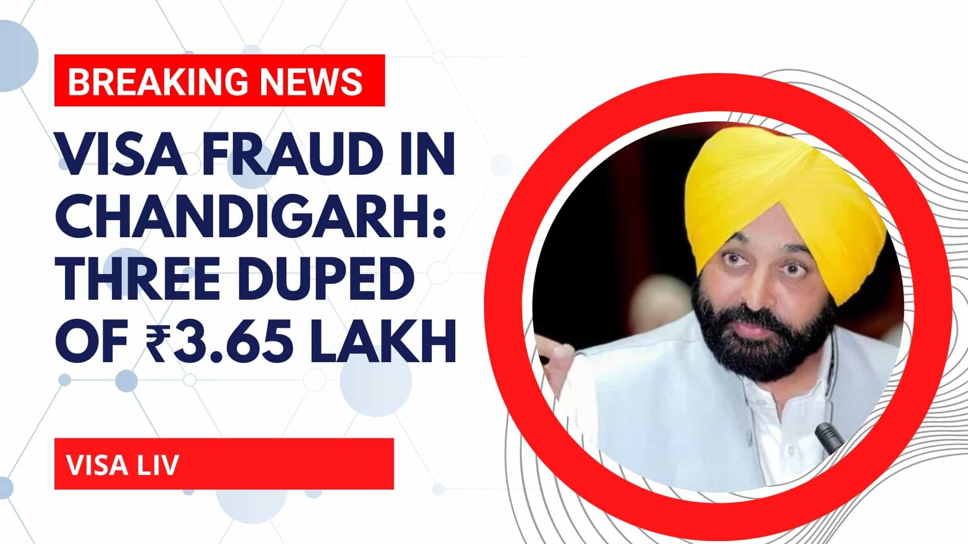 Three individuals in Chandigarh are duped of ₹3.65 lakh in a visa fraud scam involving fake promises.