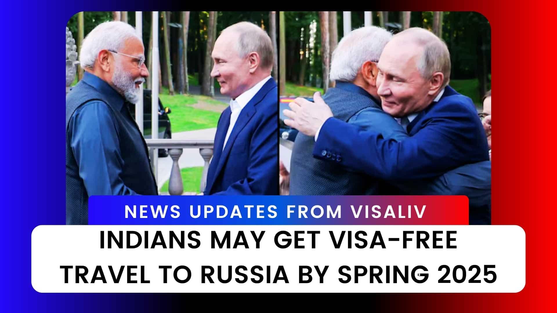 Indians may soon enjoy visa-free travel to Russia by spring 2025, boosting tourism and strengthening bilateral ties.
