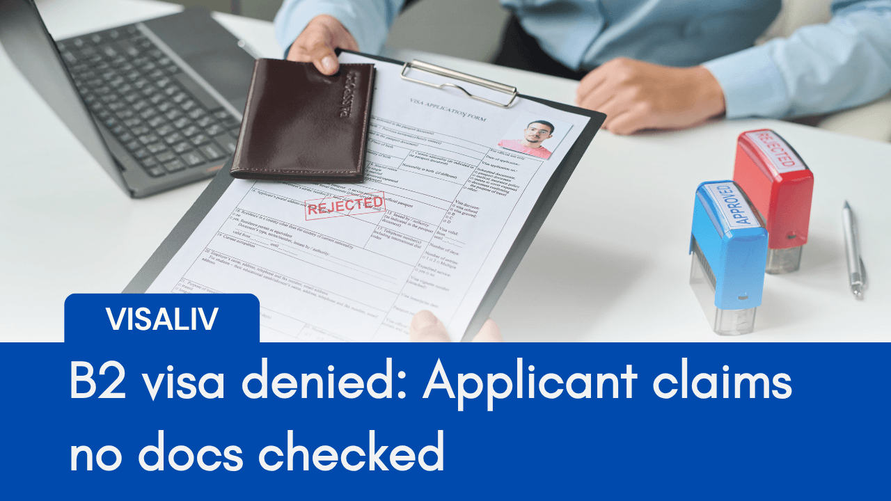 US B2 visa denied as applicant claims consular officers did not review or check the submitted supporting travel documents.