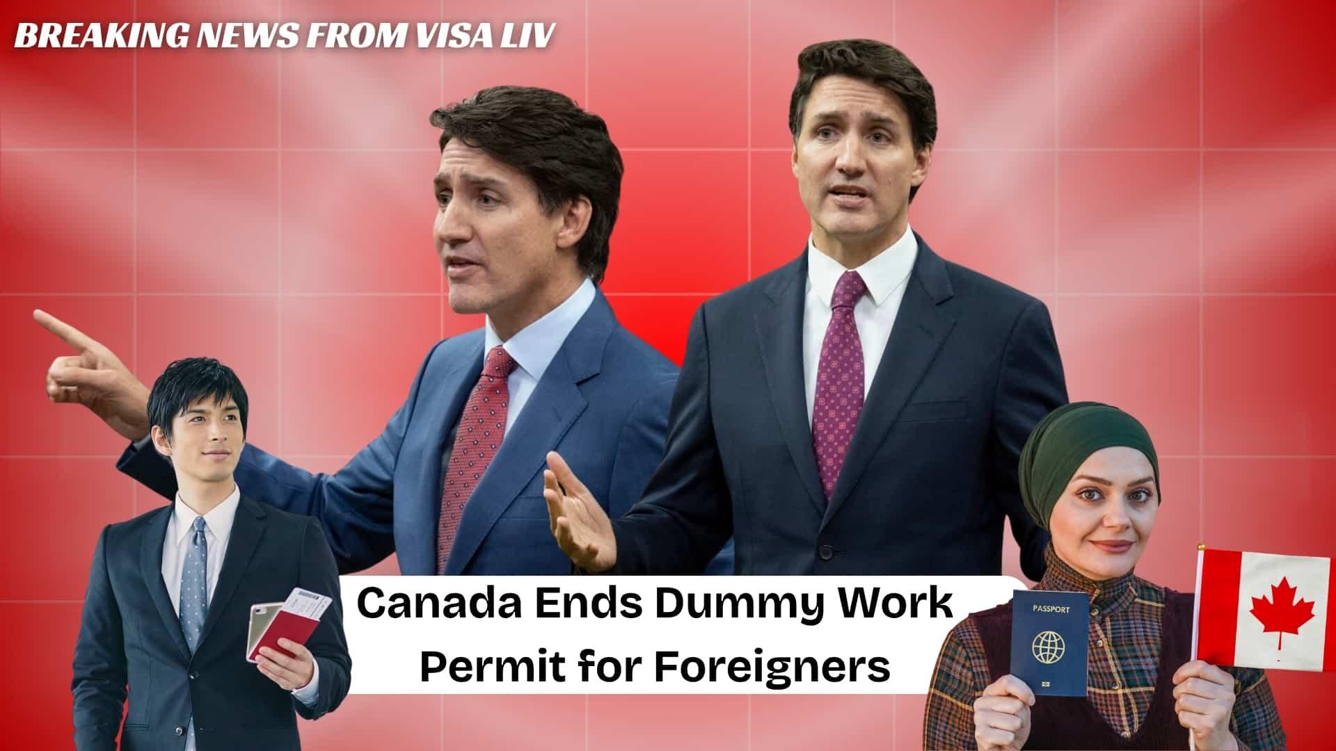 Canada ends the use of dummy work permits for foreigners tightening rules for genuine employment based immigration.