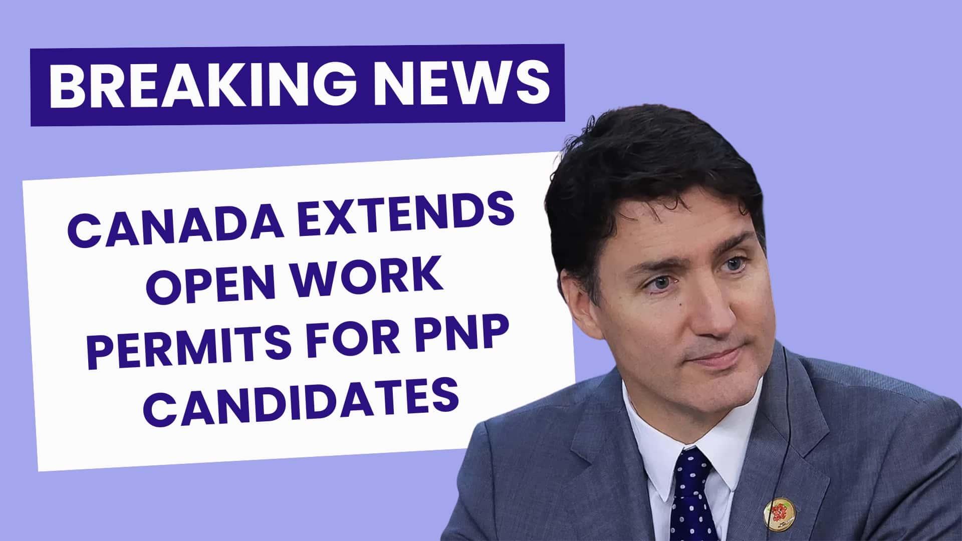 Canada extends open work permits for PNP candidates, providing more opportunities for skilled workers to stay and work.