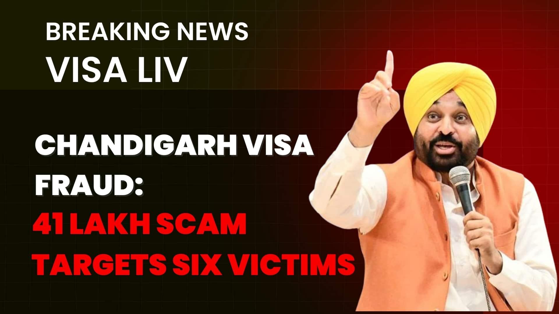 Victims of Chandigarh visa fraud lose ₹41 lakh in a scam targeting six people with false promises of overseas opportunities.